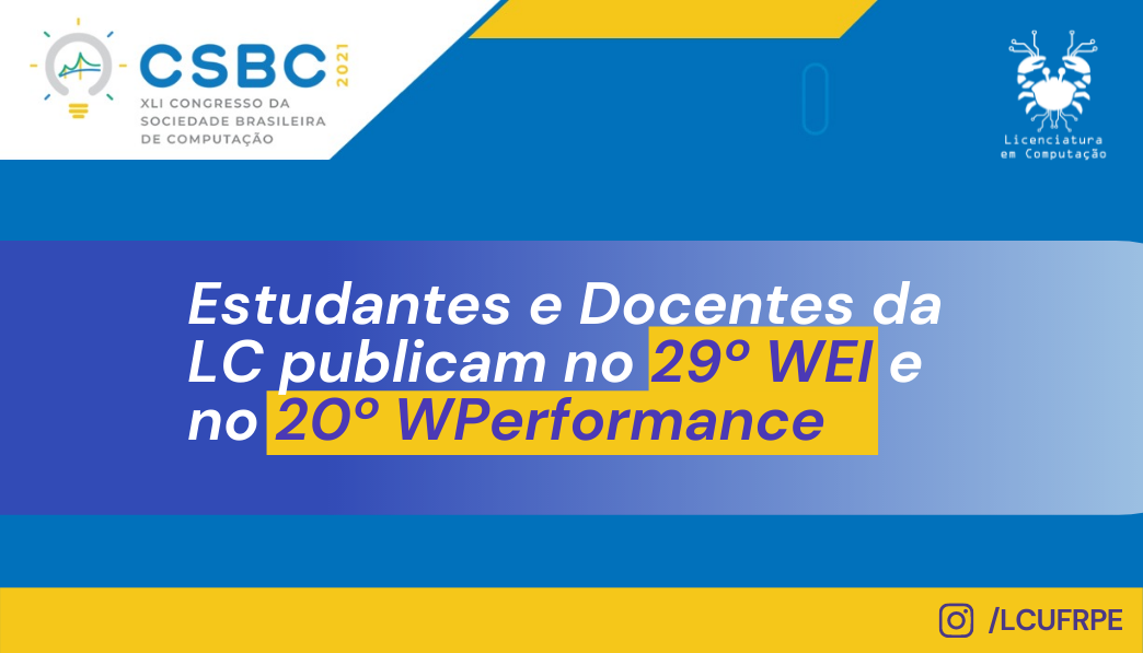 Estudantes e Docentes da LC publicam no 29º WEI e no 20º WPerformance Estudantes e Docentes da LC publicam no 29º WEI e no 20º WPerformance