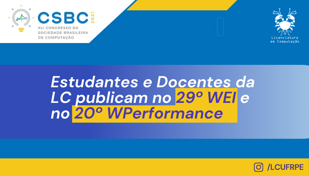 Estudantes e Docentes da LC publicam no 29º WEI e no 20º WPerformance